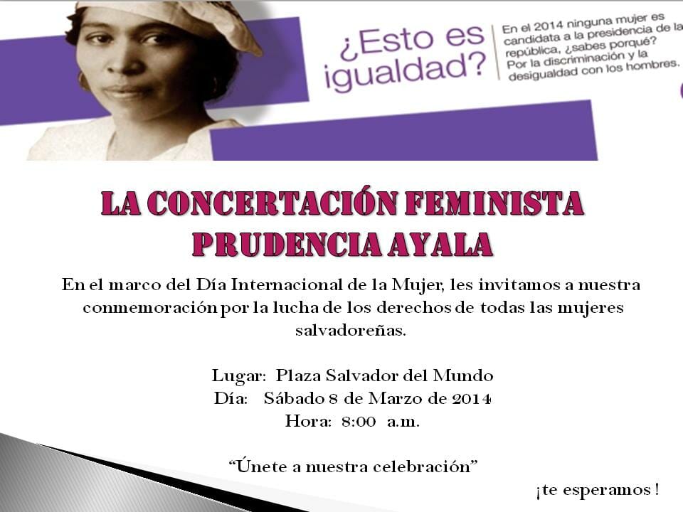 CONMEMORACIÓN POR LA LUCHA DE LOS DERECHOS DE TODAS LAS MUJERES SALVADOREÑAS | 8 MARZO 2014