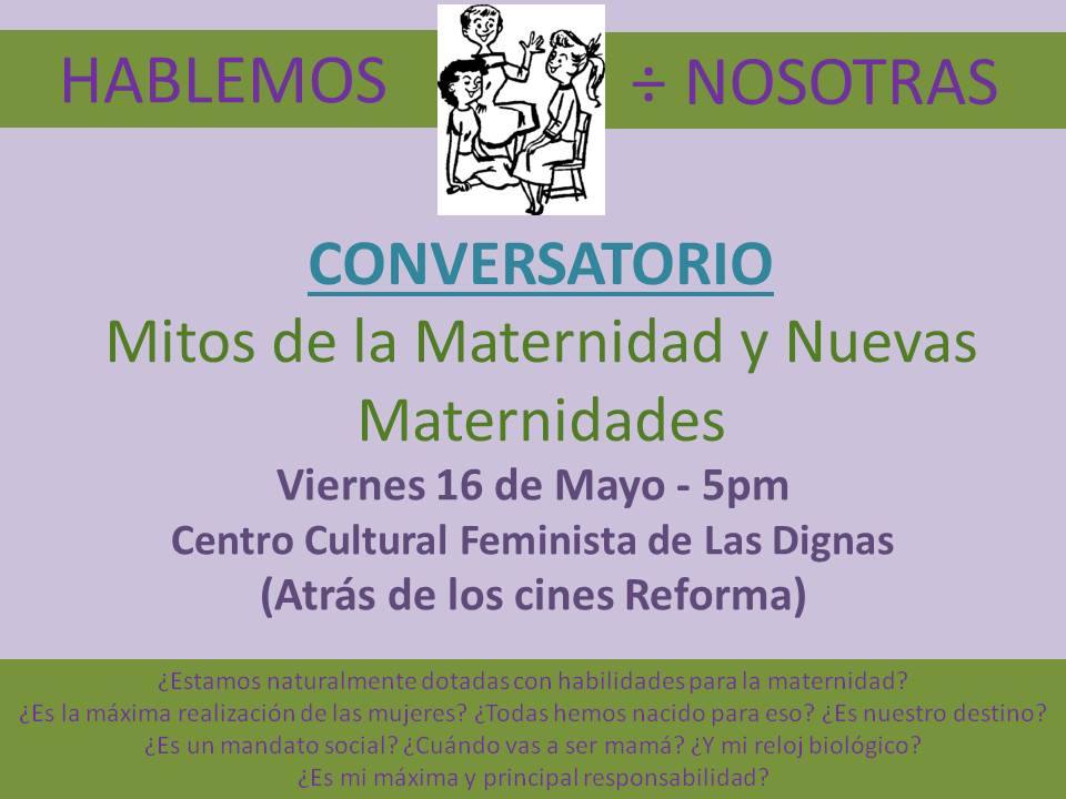 HABLEMOS ENTRE NOSOTRAS | CONVERSATORIO: Mitos de la maternidad y nuevas maternidades